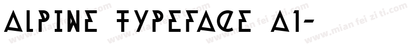 Alpine Typeface A1字体转换